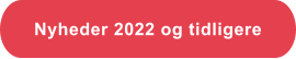Nyheder 2022 og tidligere